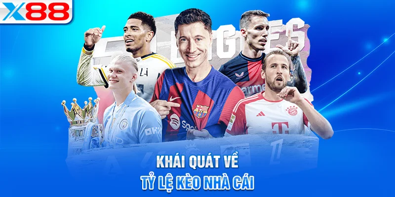 Tổng quan về tỷ lệ kèo tại nhà cái X88