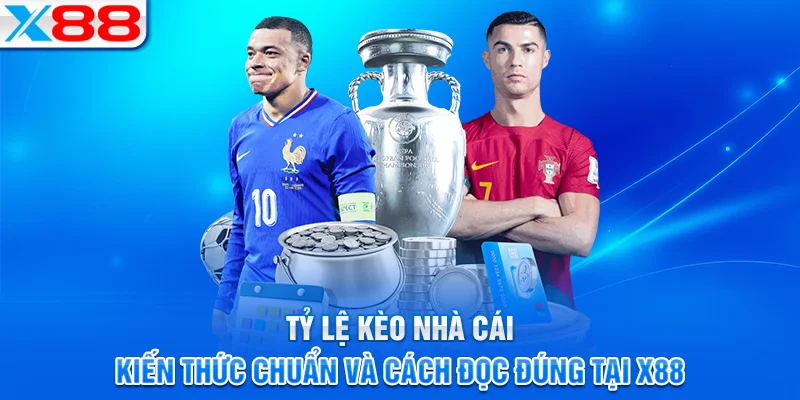 Tỷ Lệ Kèo Nhà Cái X88 – Cách Đọc Kèo Chuẩn Cho Người Mới