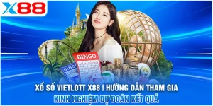 Xổ Số Vietlott X88 – Hướng Dẫn Chơi & Dự Đoán KQXS 2026