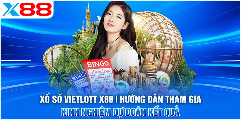 Xổ Số Vietlott X88 – Hướng Dẫn Chơi & Dự Đoán KQXS 2026